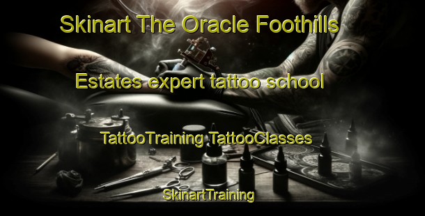 Skinart The Oracle Foothills Estates expert tattoo school | #TattooTraining #TattooClasses #SkinartTraining-United States