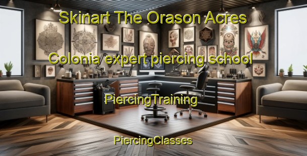 Skinart The Orason Acres Colonia expert piercing school | #PiercingTraining #PiercingClasses #SkinartTraining-United States