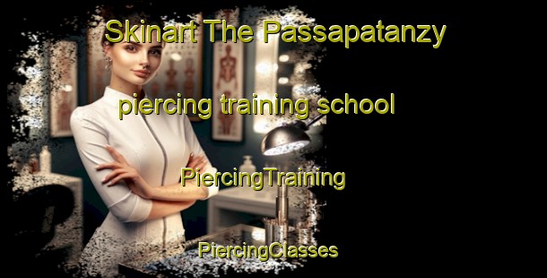 Skinart The Passapatanzy piercing training school | PiercingTraining | PiercingClasses | SkinartTraining-United States