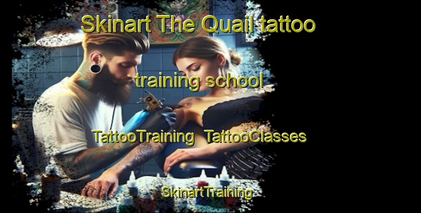 Skinart The Quail tattoo training school | TattooTraining | TattooClasses | SkinartTraining-United States