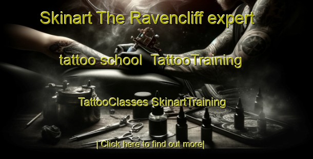 Skinart The Ravencliff expert tattoo school | #TattooTraining #TattooClasses #SkinartTraining-United States