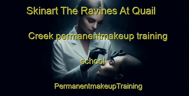 Skinart The Ravines At Quail Creek permanentmakeup training school | #PermanentmakeupTraining #PermanentmakeupClasses #SkinartTraining-United States