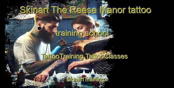 Skinart The Reese Manor tattoo training school | #TattooTraining #TattooClasses #SkinartTraining-United States