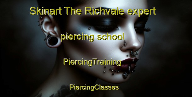 Skinart The Richvale expert piercing school | PiercingTraining | PiercingClasses | SkinartTraining-United States
