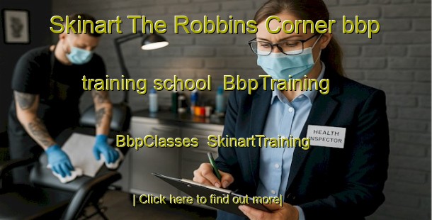Skinart The Robbins Corner bbp training school | BbpTraining | BbpClasses | SkinartTraining-United States
