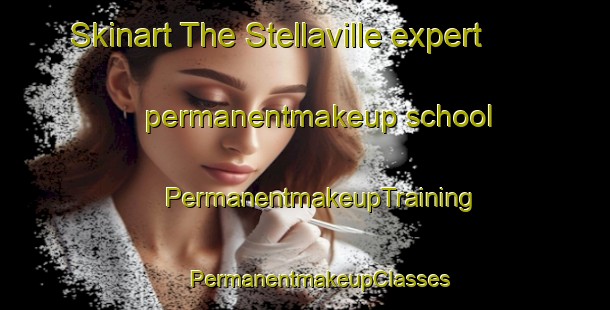 Skinart The Stellaville expert permanentmakeup school | #PermanentmakeupTraining #PermanentmakeupClasses #SkinartTraining-United States