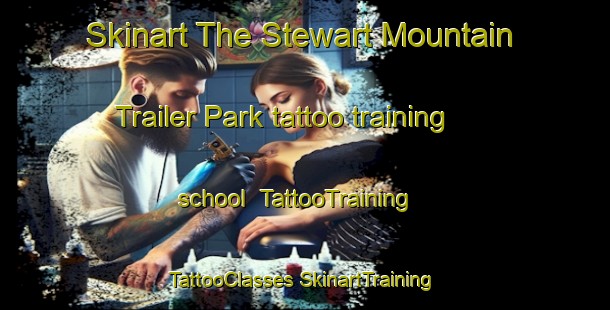 Skinart The Stewart Mountain Trailer Park tattoo training school | #TattooTraining #TattooClasses #SkinartTraining-United States