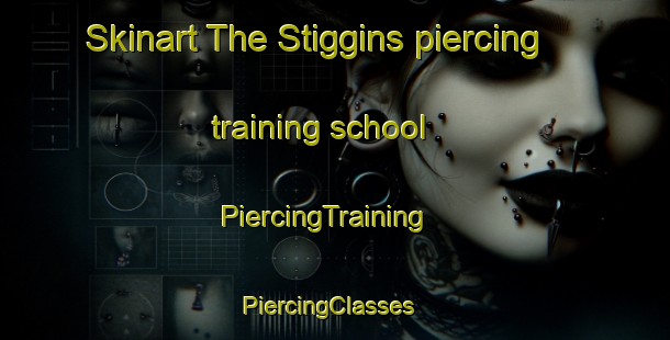 Skinart The Stiggins piercing training school | PiercingTraining | PiercingClasses | SkinartTraining-United States