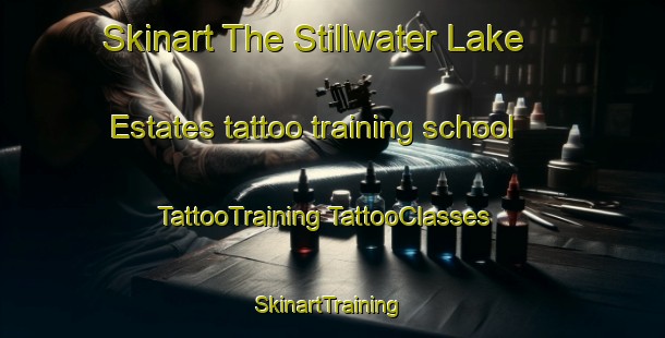 Skinart The Stillwater Lake Estates tattoo training school | #TattooTraining #TattooClasses #SkinartTraining-United States