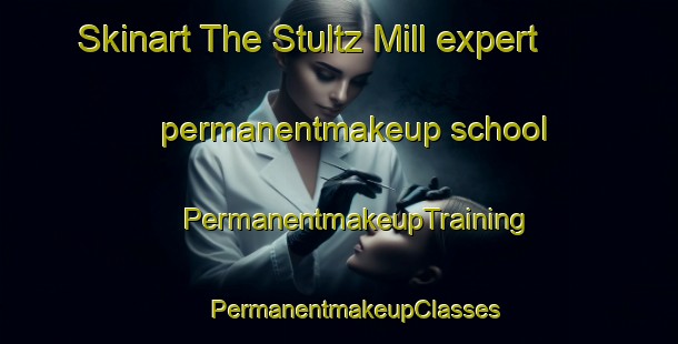 Skinart The Stultz Mill expert permanentmakeup school | #PermanentmakeupTraining #PermanentmakeupClasses #SkinartTraining-United States