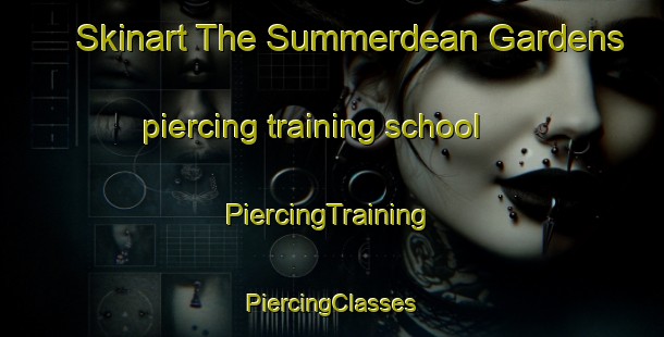 Skinart The Summerdean Gardens piercing training school | #PiercingTraining #PiercingClasses #SkinartTraining-United States