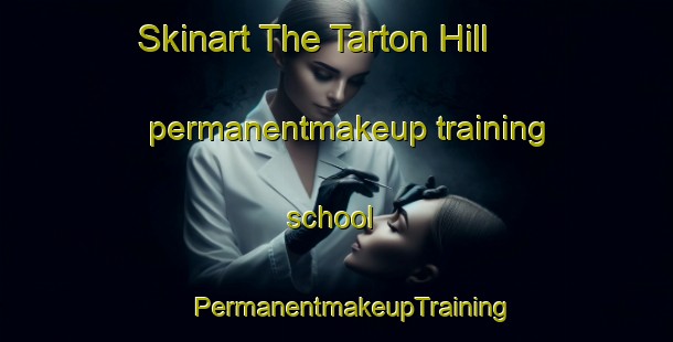 Skinart The Tarton Hill permanentmakeup training school | #PermanentmakeupTraining #PermanentmakeupClasses #SkinartTraining-United States