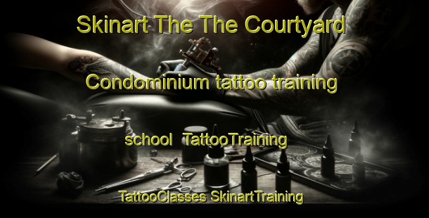 Skinart The The Courtyard Condominium tattoo training school | #TattooTraining #TattooClasses #SkinartTraining-United States