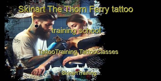 Skinart The Thorn Ferry tattoo training school | #TattooTraining #TattooClasses #SkinartTraining-United States