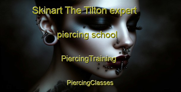 Skinart The Tilton expert piercing school | #PiercingTraining #PiercingClasses #SkinartTraining-United States