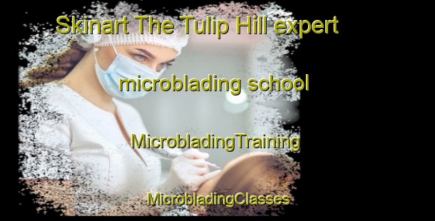 Skinart The Tulip Hill expert microblading school | #MicrobladingTraining #MicrobladingClasses #SkinartTraining-United States