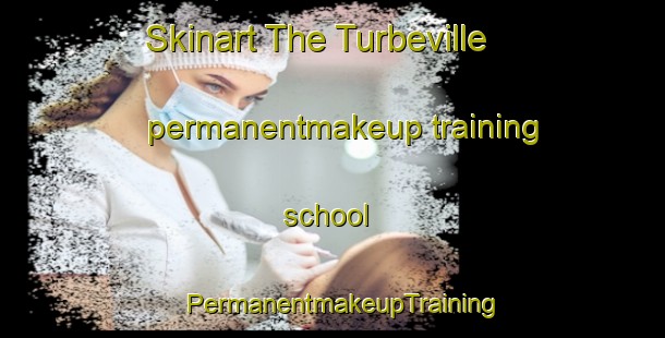 Skinart The Turbeville permanentmakeup training school | PermanentmakeupTraining | PermanentmakeupClasses | SkinartTraining-United States