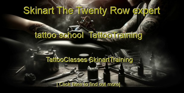 Skinart The Twenty Row expert tattoo school | #TattooTraining #TattooClasses #SkinartTraining-United States