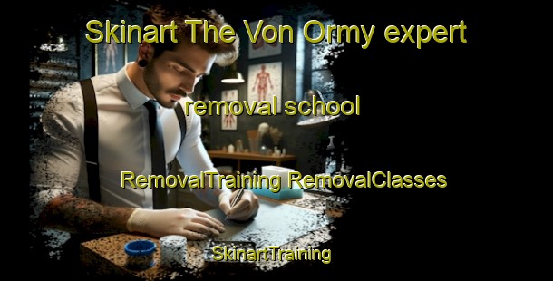 Skinart The Von Ormy expert removal school | #RemovalTraining #RemovalClasses #SkinartTraining-United States