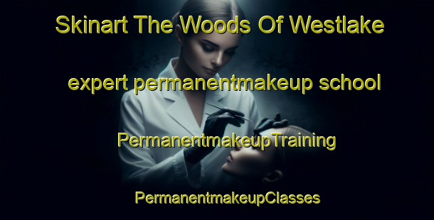 Skinart The Woods Of Westlake expert permanentmakeup school | #PermanentmakeupTraining #PermanentmakeupClasses #SkinartTraining-United States