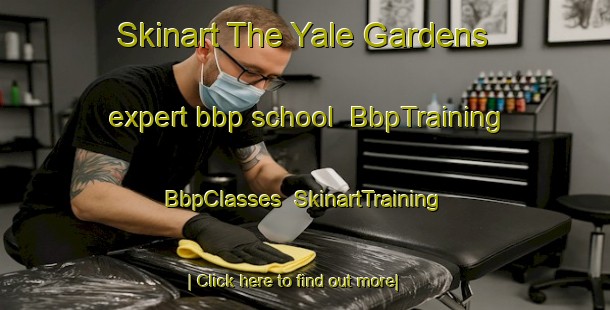 Skinart The Yale Gardens expert bbp school | BbpTraining | BbpClasses | SkinartTraining-United States
