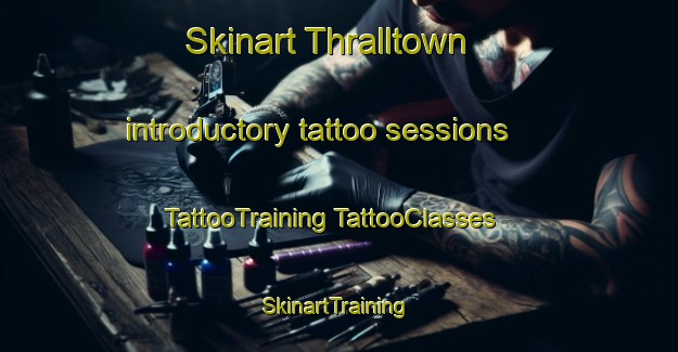 Skinart Thralltown introductory tattoo sessions | #TattooTraining #TattooClasses #SkinartTraining-United States