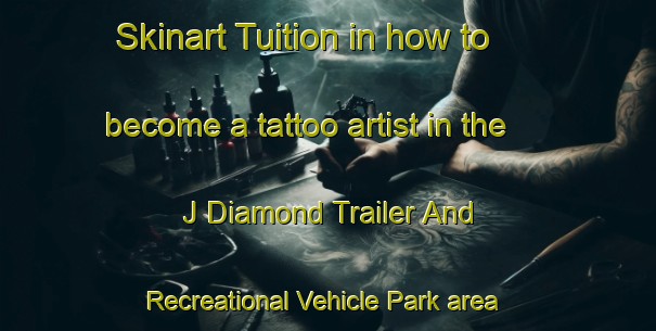 Skinart Tuition in how to become a tattoo artist in the J Diamond Trailer And Recreational Vehicle Park area | TattooTraining | TattooClasses | SkinartTraining-United States