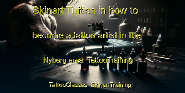 Skinart Tuition in how to become a tattoo artist in the Nyberg area | TattooTraining | TattooClasses | SkinartTraining-United States