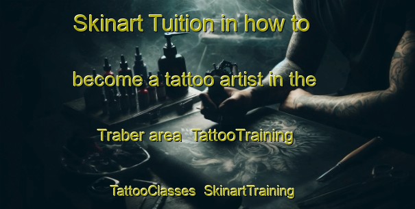 Skinart Tuition in how to become a tattoo artist in the Traber area | TattooTraining | TattooClasses | SkinartTraining-United States