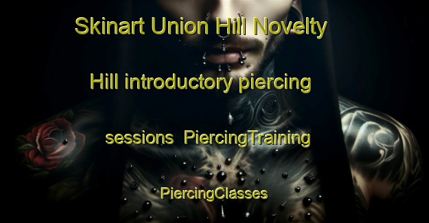 Skinart Union Hill Novelty Hill introductory piercing sessions | #PiercingTraining #PiercingClasses #SkinartTraining-United States