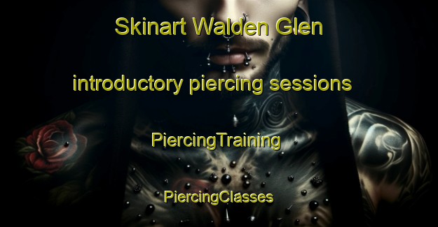 Skinart Walden Glen introductory piercing sessions | #PiercingTraining #PiercingClasses #SkinartTraining-United States