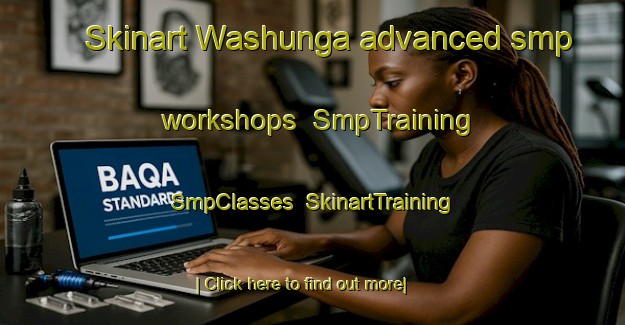 Skinart Washunga advanced smp workshops | SmpTraining | SmpClasses | SkinartTraining-United States