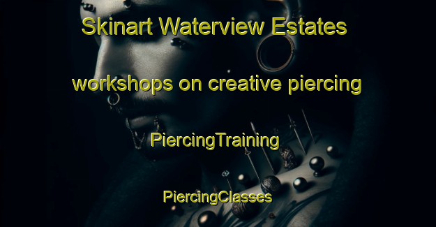 Skinart Waterview Estates workshops on creative piercing | #PiercingTraining #PiercingClasses #SkinartTraining-United States