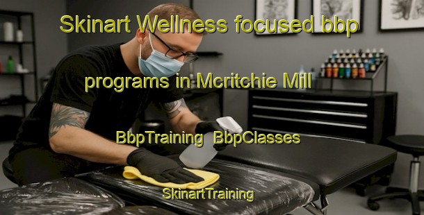Skinart Wellness-focused bbp programs in Mcritchie Mill | BbpTraining | BbpClasses | SkinartTraining-United States