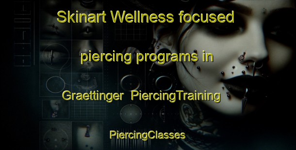 Skinart Wellness-focused piercing programs in Graettinger | #PiercingTraining #PiercingClasses #SkinartTraining-United States