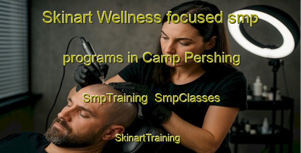 Skinart Wellness-focused smp programs in Camp Pershing | SmpTraining | SmpClasses | SkinartTraining-United States