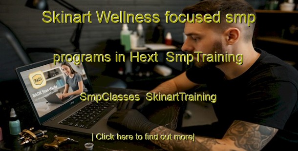 Skinart Wellness-focused smp programs in Hext | SmpTraining | SmpClasses | SkinartTraining-United States