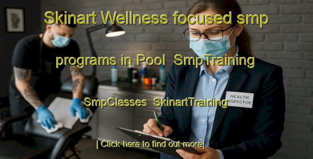 Skinart Wellness-focused smp programs in Pool | SmpTraining | SmpClasses | SkinartTraining-United States