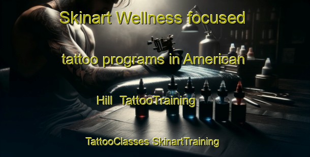 Skinart Wellness-focused tattoo programs in American Hill | #TattooTraining #TattooClasses #SkinartTraining-United States