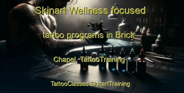 Skinart Wellness-focused tattoo programs in Brick Chapel | #TattooTraining #TattooClasses #SkinartTraining-United States