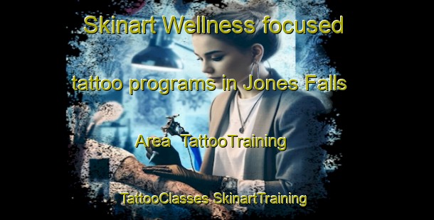 Skinart Wellness-focused tattoo programs in Jones Falls Area | #TattooTraining #TattooClasses #SkinartTraining-United States