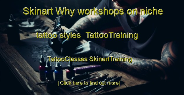 Skinart Why workshops on niche tattoo styles | #TattooTraining #TattooClasses #SkinartTraining-United States