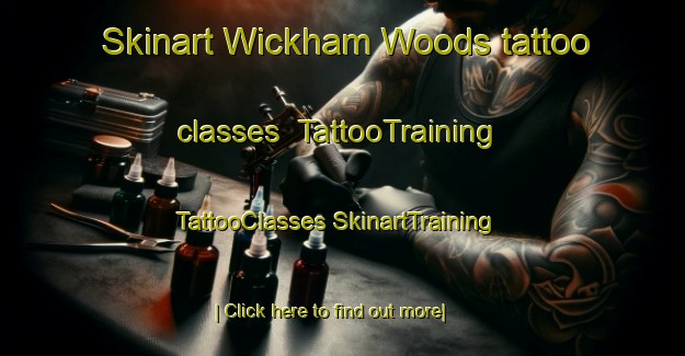 Skinart Wickham Woods tattoo classes | #TattooTraining #TattooClasses #SkinartTraining-United States