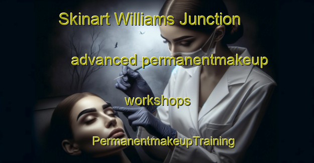 Skinart Williams Junction advanced permanentmakeup workshops | #PermanentmakeupTraining #PermanentmakeupClasses #SkinartTraining-United States