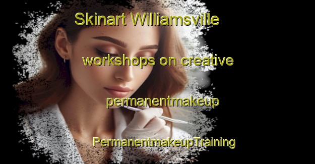 Skinart Williamsville workshops on creative permanentmakeup | #PermanentmakeupTraining #PermanentmakeupClasses #SkinartTraining-United States