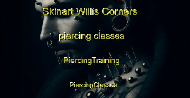Skinart Willis Corners piercing classes | PiercingTraining | PiercingClasses | SkinartTraining-United States
