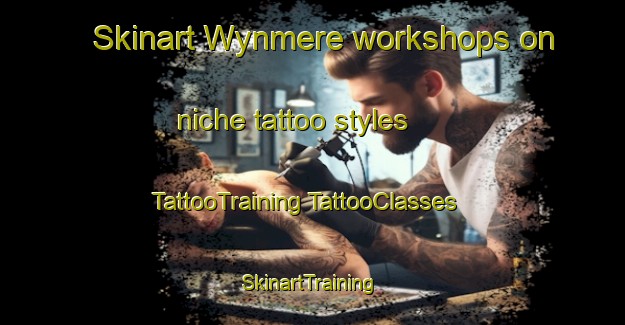 Skinart Wynmere workshops on niche tattoo styles | #TattooTraining #TattooClasses #SkinartTraining-United States